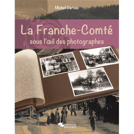 La Franche-Comté sous l'œil des photographes