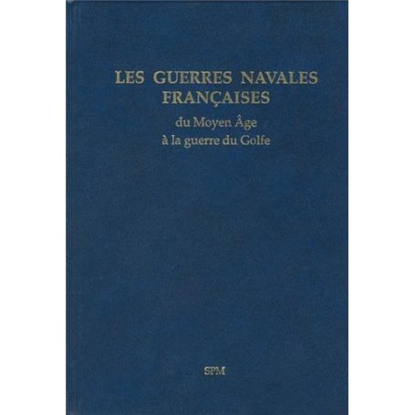 Les guerres navales françaises du Moyen Âge à la guerre du Golfe