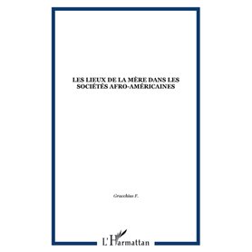 Les lieux de la mère dans les sociétés afro-américaines