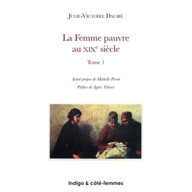 La femme pauvre au XIXe siècle (Tome 1)