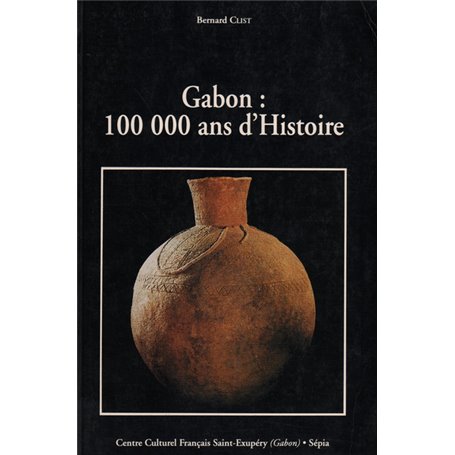 Gabon: 100 000 ans d'histoire