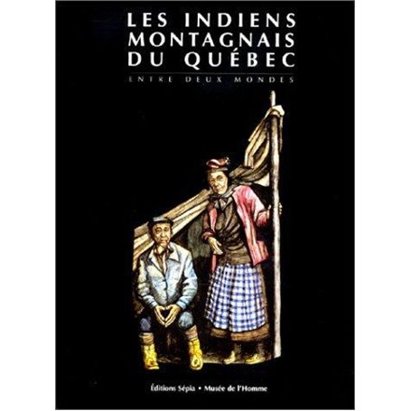 INDIENS MONTAGNAIS DU QUÉBEC