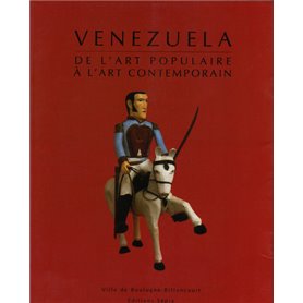 VENEZUELA, DE L'ART POPULAIRE À L'ART CONTEMPORAIN