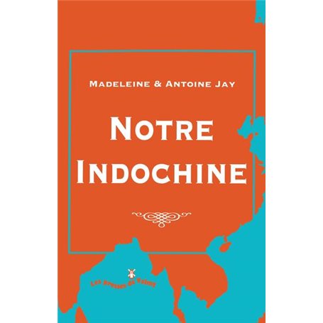 Notre Indochine