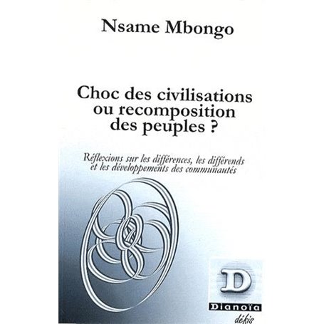 Choc des civilisations ou recomposition des peuples ?