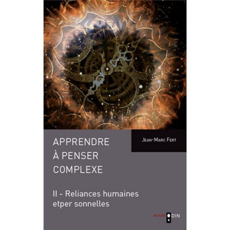 Apprendre à penser complexe (Tome II)