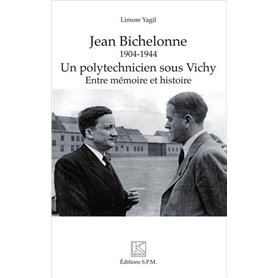 Jean Bichelonne un polytechnicien sous Vichy (1904-1944)