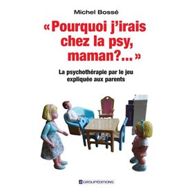 Pourquoi j'irais chez la psy, maman ? ...