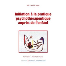 Initiation à la pratique psychothérapeutique auprès de l'enfant