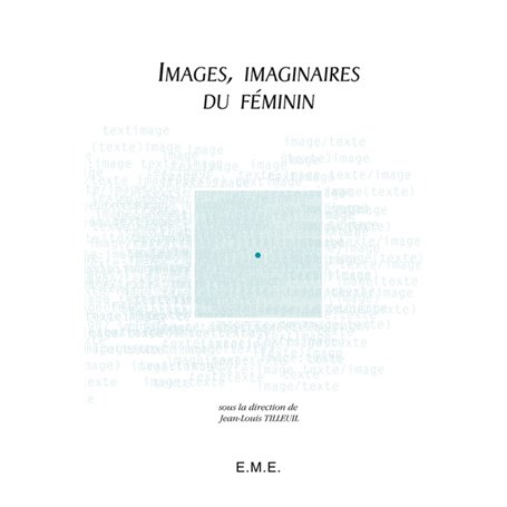 Images, imaginaires du féminin