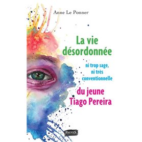 La vie désordonnée ni trop sage ni très conventionnelle du jeune Tiago Perreira