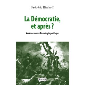 La Démocratie, et après ?