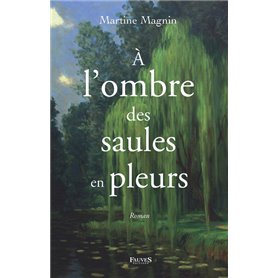 À l'ombre des saules en pleurs