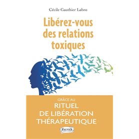 Libérez-vous des relations toxiques