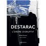 Destarac. L'ordre disruptif