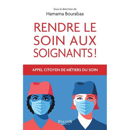 Rendre le soin aux soignants !