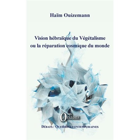 Vision hébraïque du Végétalisme ou la réparation cosmique du monde