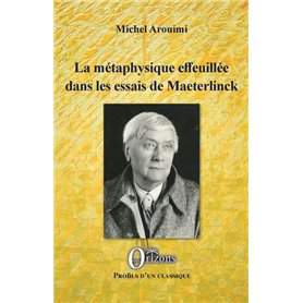 La métaphysique effeuillée dans les essais de Maeterlinck