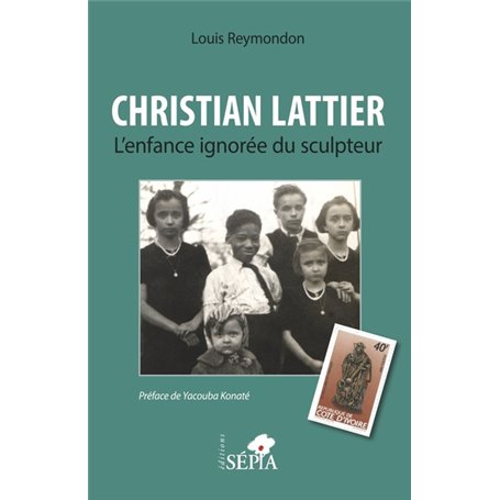 Christian Lattier. L'enfance ignorée du sculpteur