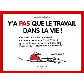 Y'a pas que le travail dans la vie !