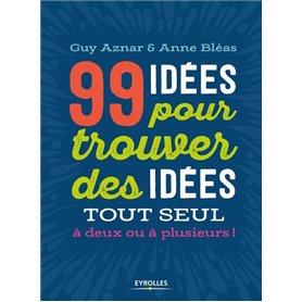 99 idées pour trouver des idées