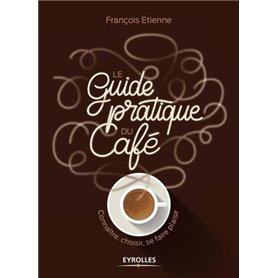 Le guide pratique du café