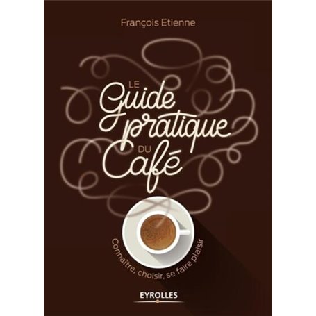 Le guide pratique du café