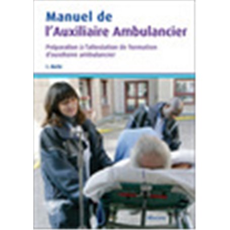 MANUEL DE L'AUXILIAIRE AMBULANCIER