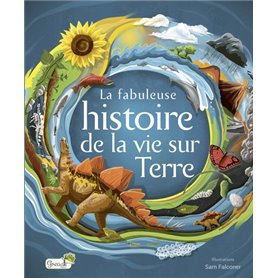 La fabuleuse histoire de la vie sur Terre