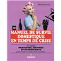 Manuel de survie domestique en temps de crise