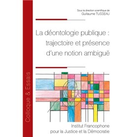 La déontologie publique : trajectoire et présence d'une notion ambiguë