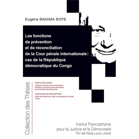 Les fonctions de prévention et de réconciliation de la Cour pénale internationale : cas de la République démocratique du Congo