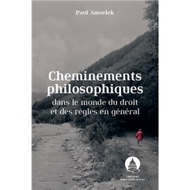 Cheminements philosophiques dans le monde du droit et des règles en général