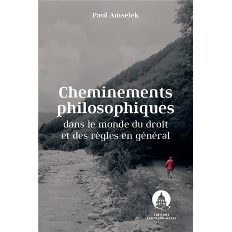 Cheminements philosophiques dans le monde du droit et des règles en général