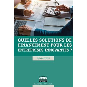 Quelles solutions de financement pour les entreprises innovantes ?