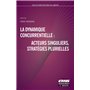 La dynamique concurrentielle : acteurs singuliers, stratégies plurielles