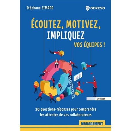 Écoutez, motivez, impliquez vos équipes