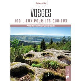 Vosges. 100 lieux pour les curieux