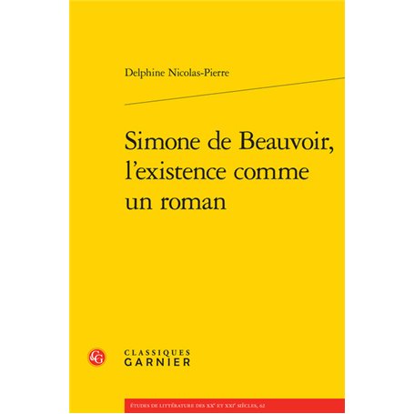 Simone de Beauvoir, l'existence comme un roman