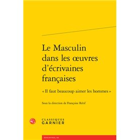 Le Masculin dans les oeuvres d'écrivaines françaises