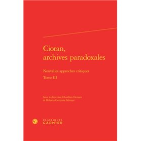 Cioran, archives paradoxales