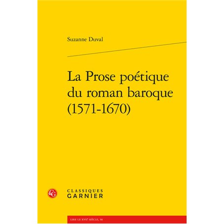 La Prose poétique du roman baroque (1571-1670)