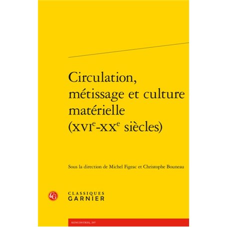 Circulation, métissage et culture matérielle (XVIe-XXe siècles)