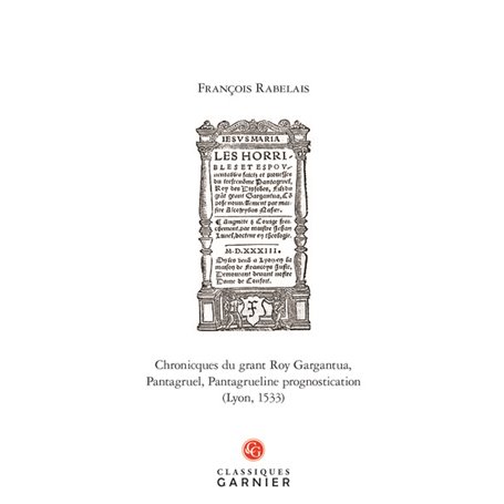 Chronicques du grant Roy Gargantua, Pantagruel, Pantagrueline prognostication (Lyon, 1533)