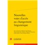 Nouvelles voies d'accès au changement linguistique