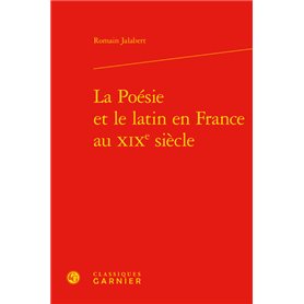 La Poésie et le latin en France au XIXe siècle