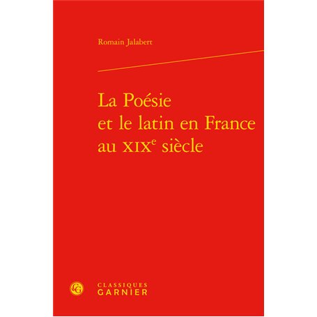 La Poésie et le latin en France au XIXe siècle