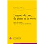 Langues de bois, de pierre et de verre