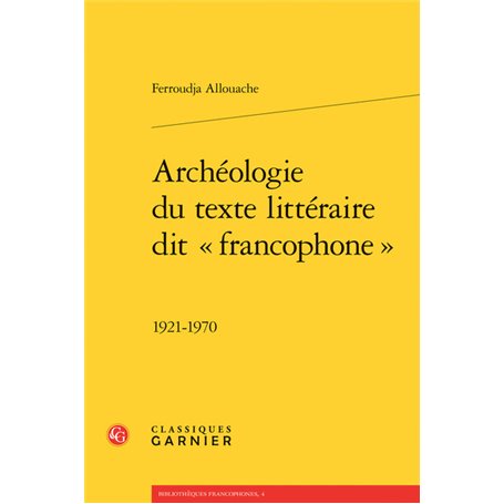 Archéologie du texte littéraire dit « francophone »