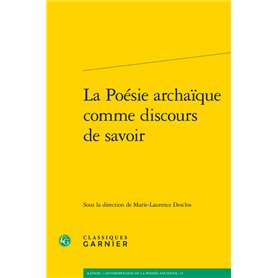 La Poésie archaïque comme discours de savoir